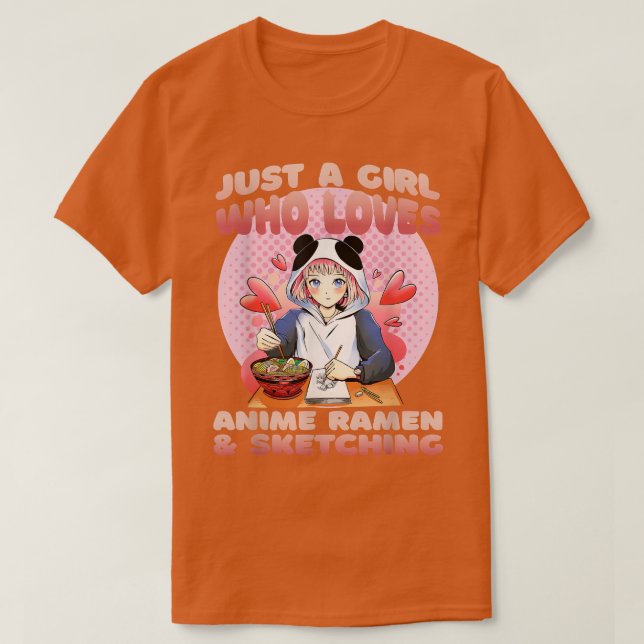 Camiseta Sólo un Chica que ama a Anime Ramen y esboza un (Diseño del anverso)