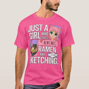 Camiseta Solo Un Chica Que Ama A Anime Ramen Y Esbozo