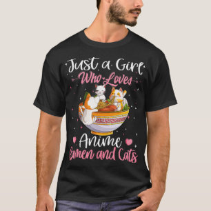 Camiseta Solo Un Chica Que Ama A Anime Ramen Y Gata A Kawai
