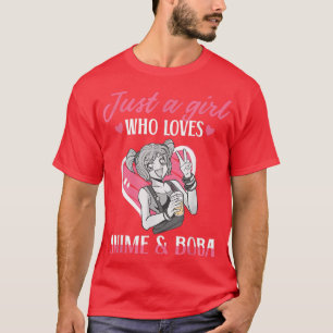 Camiseta Sólo un Chica que ama a Anime y Boba burbuja Tea B