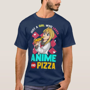 Camiseta Solo Un Chica Que Ama A Anime Y Pizza Kawaii Adole