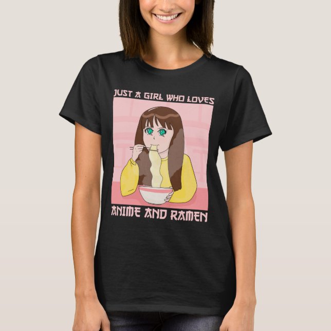 Camiseta Sólo Un Chica Que Ama A Anime Y Ramen (Anverso)