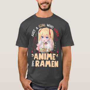 Camiseta Sólo un Chica que ama a Anime y Ramen Bowl Japanes