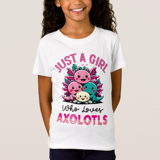 Camiseta sólo un chica que ama a Axolotls (Anverso)