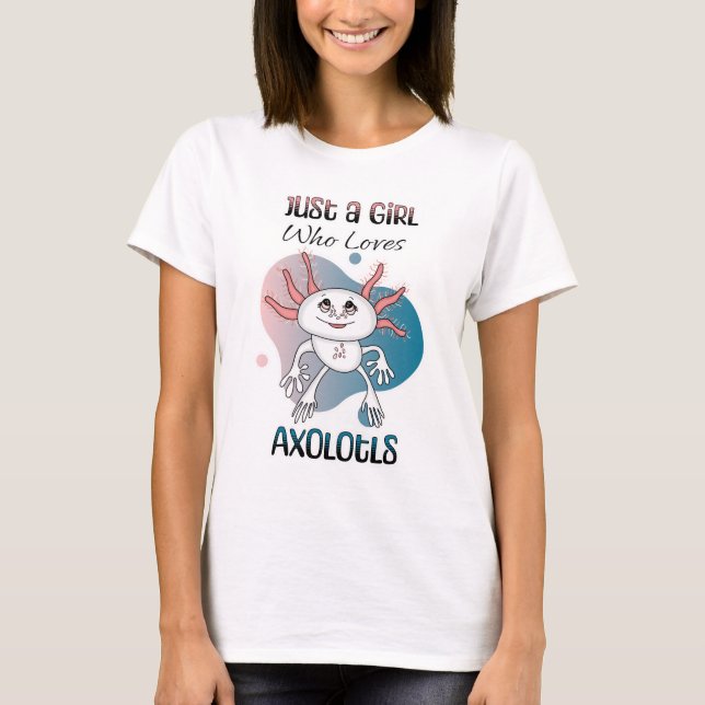Camiseta Sólo un Chica que ama a Axolotls (Anverso)