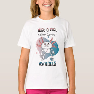 Camiseta Sólo un Chica que ama a Axolotls