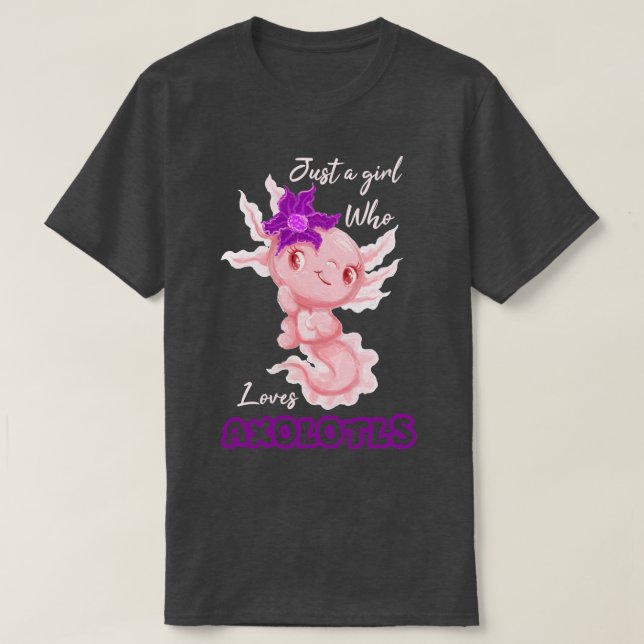 Camiseta Sólo Un Chica que ama a Axolotls 1 (Diseño del anverso)