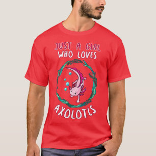 Camiseta Sólo Un Chica Que Ama A Axolotls 3