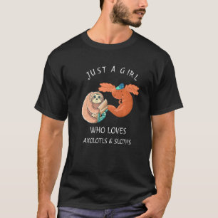 Camiseta Sólo un Chica que ama a Axolotls y Sloths Cute Axo
