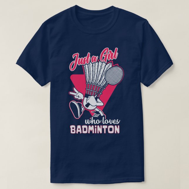 Camiseta Sólo un Chica que ama a Badminton (Diseño del anverso)