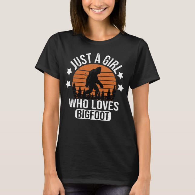 Camiseta Solo un Chica que ama a Bigfoot Funny Sasquatch (Anverso)