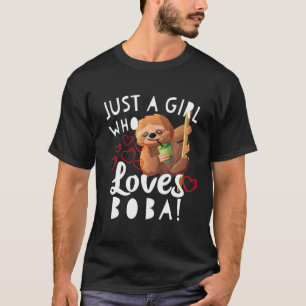 Camiseta Solo un Chica que ama a Boba Tea Cute Kawaii Sloth