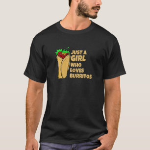 Camiseta Sólo un Chica que ama a Burritos