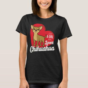 Camiseta Solo un Chica que ama a Chihuahua Chihuahua Mama