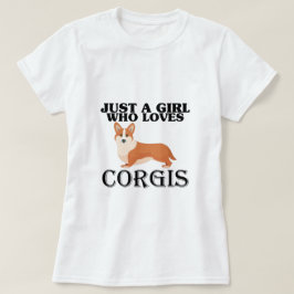 Camiseta Solo un Chica que ama a Corgis