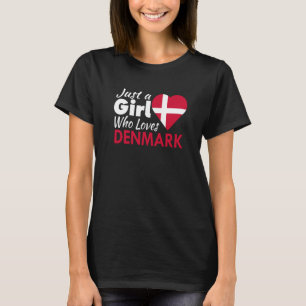 Camiseta Sólo un Chica que ama a Dinamarca se viene la fies