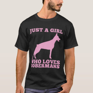 Camiseta Sólo un Chica que ama a Dobermans