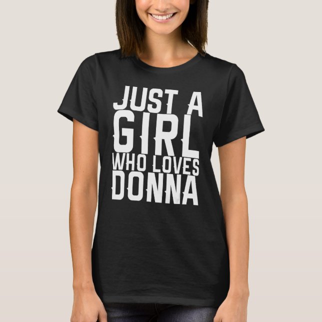 Camiseta Sólo un Chica que ama a Donna (Anverso)