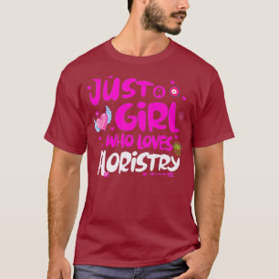 Camiseta Sólo un Chica que ama a Floristry Premium