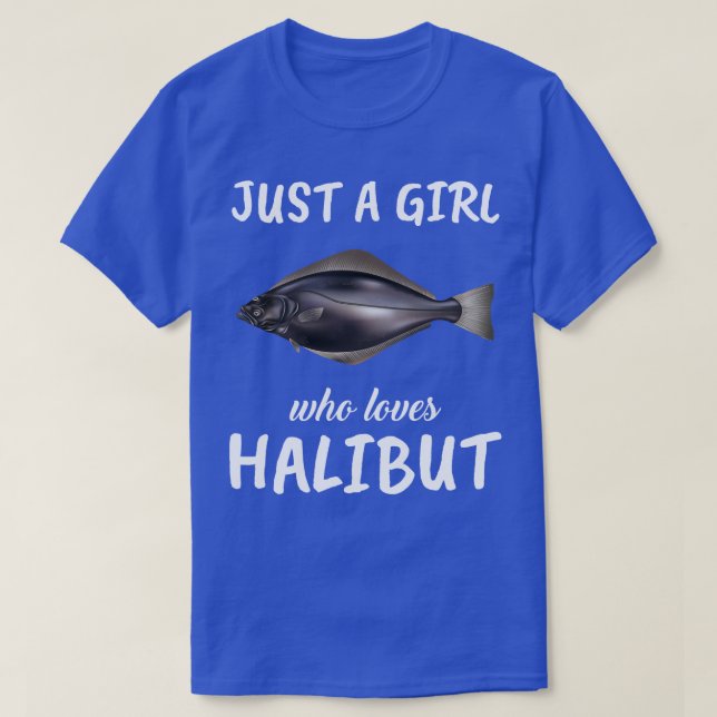 Camiseta Solo un Chica que ama a Halibut (Diseño del anverso)