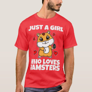 Camiseta Sólo un Chica que ama a Hamsters Cute Mascota Hams