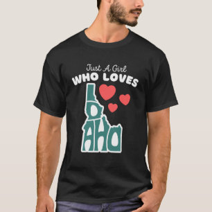 Camiseta Solo un Chica que ama a Idaho Chicas Cute Idaho