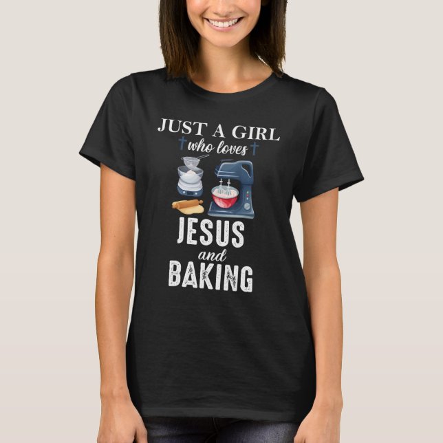 Camiseta Sólo Un Chica Que Ama A Jesús Y A Baking Cute Chri (Anverso)