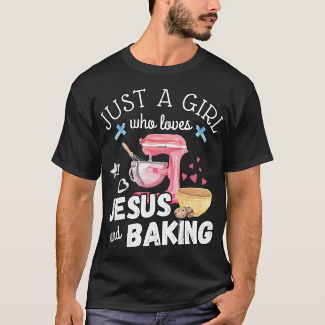 Camiseta Sólo Un Chica Que Ama A Jesús Y A Baking - Gracios (Anverso)