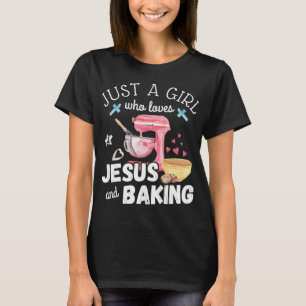 Camiseta Sólo Un Chica Que Ama A Jesús Y A Baking - Gracios