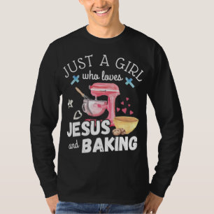 Camiseta Sólo Un Chica Que Ama A Jesús Y A Baking - Gracios