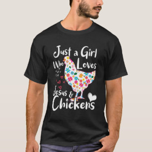 Camiseta Sólo un Chica que ama a Jesús y a los gallinas sus