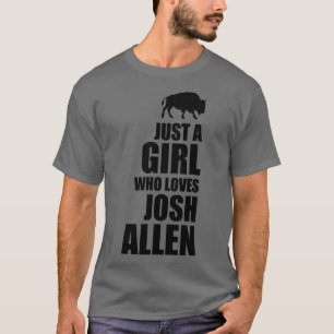 Camiseta Sólo un chica que ama a josh allen