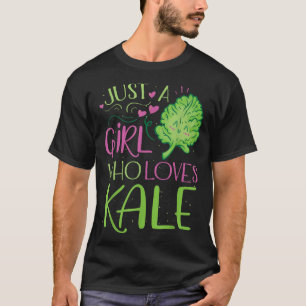 Camiseta Sólo un Chica que ama a Kale