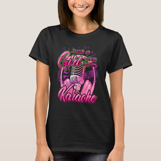Camiseta Sólo un Chica que ama a Karaoke (Anverso)