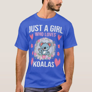 Camiseta Solo un Chica que ama a Koalas, el Chica Koala