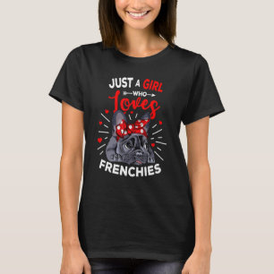 Camiseta Sólo un Chica que ama a la mujer francesa de Bulld