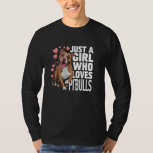 Camiseta Sólo un Chica que ama a la perra de Pitbulls mamá 