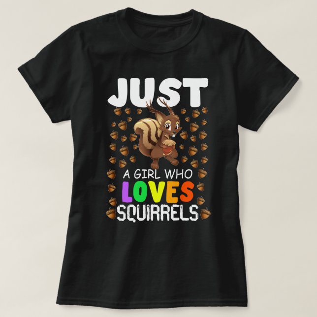 Camiseta Sólo un Chica que ama a las ardillas (Diseño del anverso)