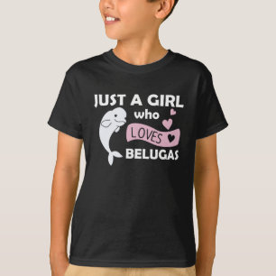 Camiseta Solo un Chica que ama a las ballenas beluga