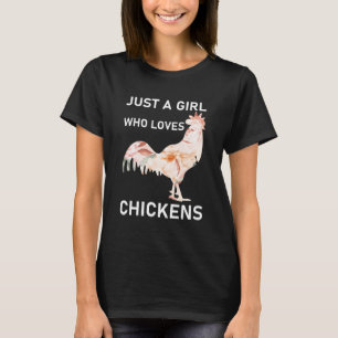 Camiseta Sólo un Chica que ama a las gallinas, a las gallin