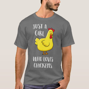 Camiseta Sólo un chica que ama a las gallinas como el pollo