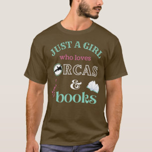 Camiseta Sólo un Chica que ama a las orcas y libros de ball