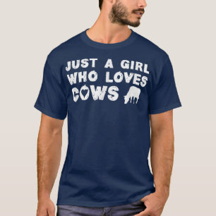 Camiseta Solo un Chica que ama a las vacas es gracioso agri