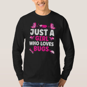 Camiseta Sólo Un Chica Que Ama A Los Bugs Entomólogo Inspir