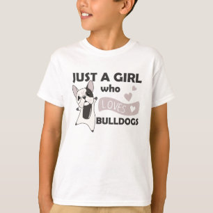 Camiseta Solo un Chica que ama a los Bulldoges Bulldog de P