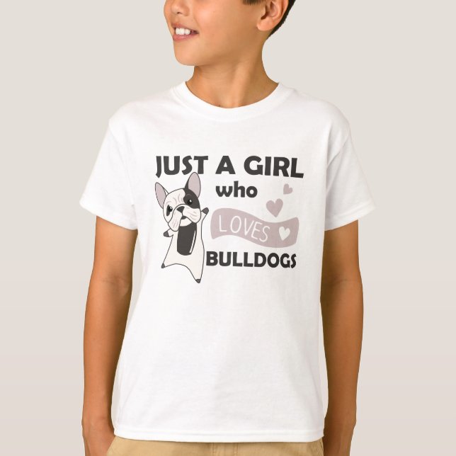 Camiseta Solo un Chica que ama a los Bulldoges Bulldog de P (Anverso)