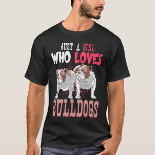 Camiseta Sólo un Chica que ama a los Bulldoges gemelos esta