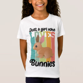Camiseta Solo un Chica que ama a los Bunnies Easter Bunny C