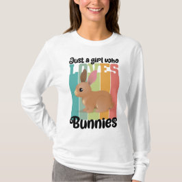 Camiseta Solo un Chica que ama a los Bunnies Easter Bunny C