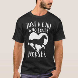 Camiseta Solo un Chica que ama a los caballos una linda pin